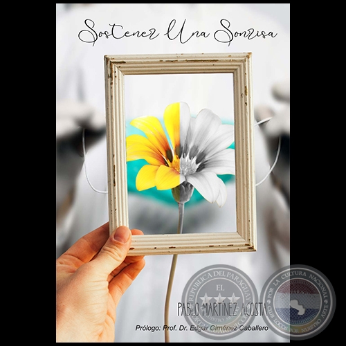 SOSTENER UNA SONRISA - Autor: PABLO MARTÍNEZ ACOSTA - Año 2022